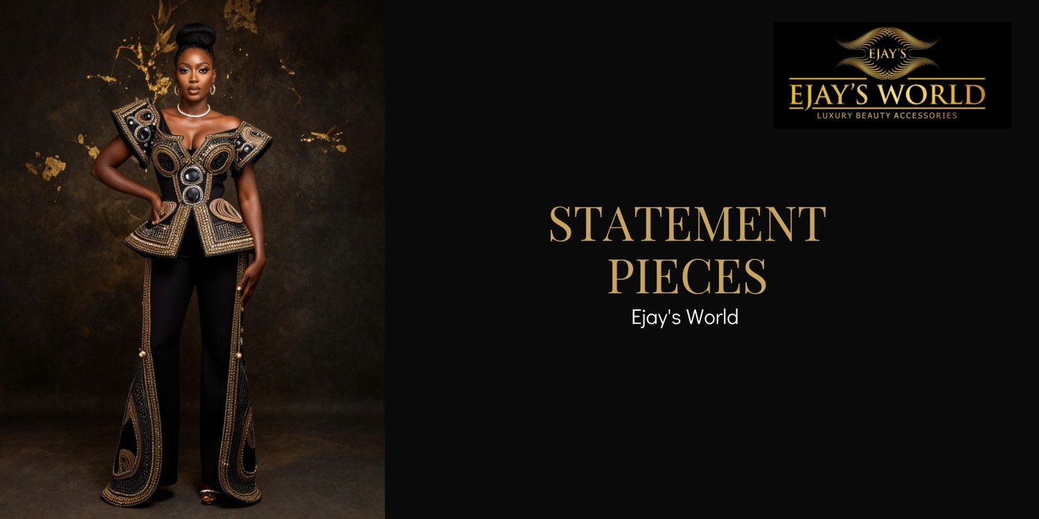 Statement Pieces